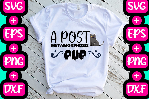 A Post-Metamorphosis Pup: Graphics for T-Shirt Designs