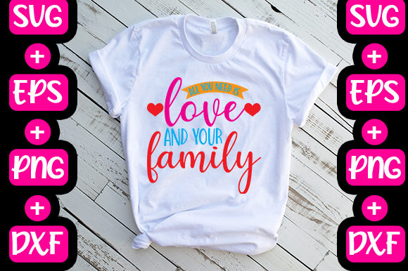All You Need is Love and Your Family Graphics