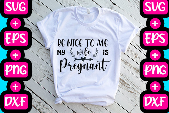 Be Nice to Me My Wife is Pregnant Graphics