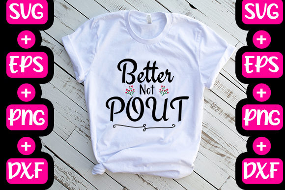 Better Not Pout: Graphics for T-Shirt Designs
