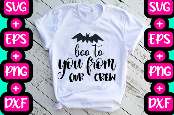 Boo to You from Our Crew: Halloween Graphics & T-Shirt Designs