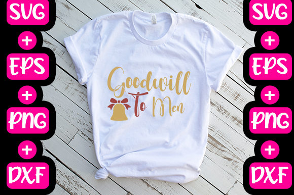 Christmas Goodwill to Men Graphics & T-Shirt Designs