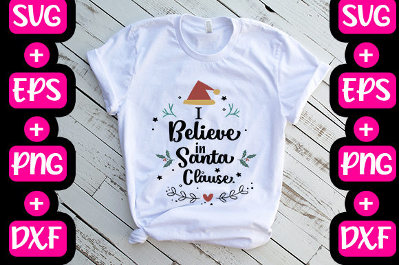 Christmas I Believe in Santa Clause Graphics & T-Shirt Designs