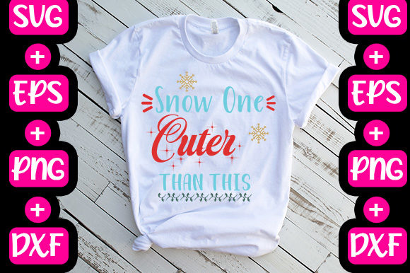 Christmas Snow One Cuter Than This Graphics