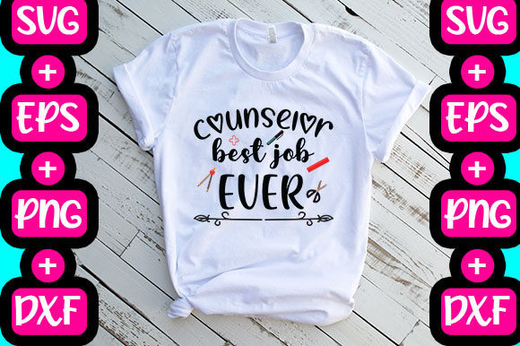 Counselor Best Job Ever Graphics & T-Shirt Designs