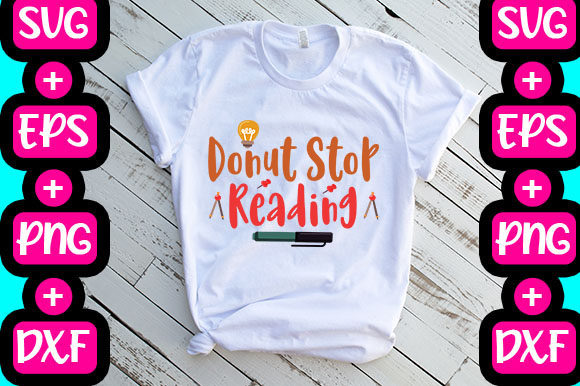 Donut Stop Reading: Graphics & T-Shirt Designs