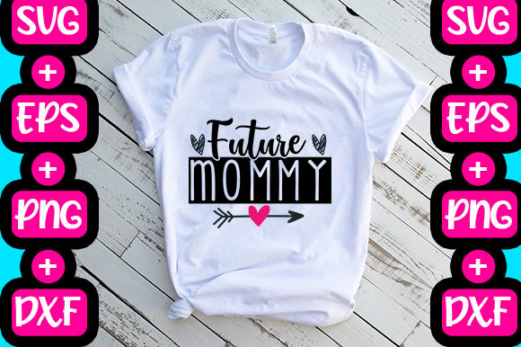 Future Mommy Graphics & T-Shirt Designs