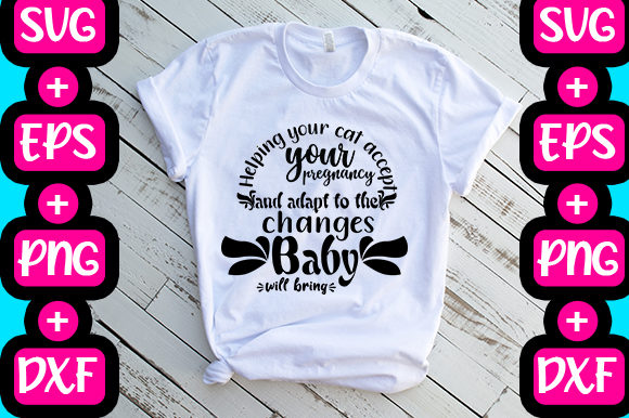 Helping Your Cat Accept Your Pregnancy Graphics & T-Shirt Designs