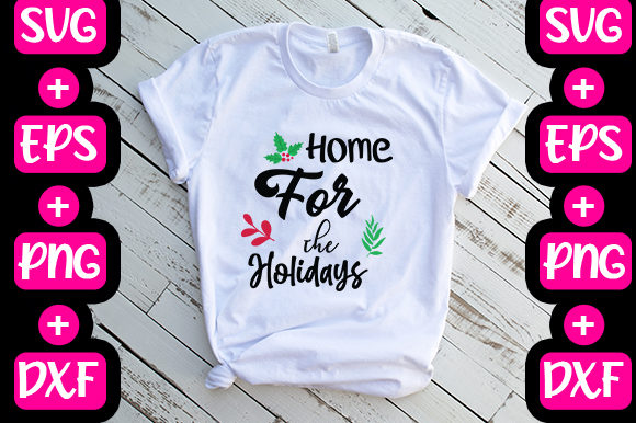 Home for the Holidays Graphics & T-Shirt Designs