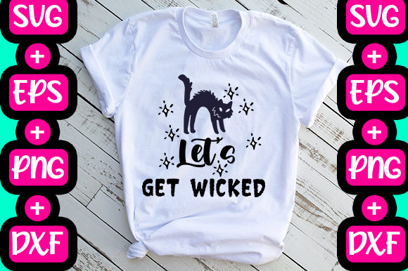 Let’s Get Wicked Graphics for T-Shirt Designs