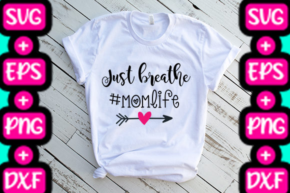 MOM Just Breathe: Graphics for T-Shirt Designs & Editorial Use
