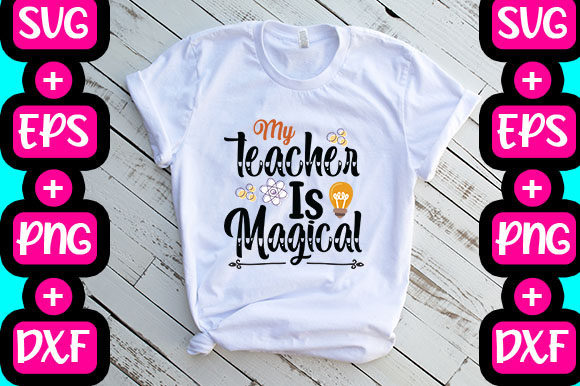 My Teacher is Magical: Graphics & T-Shirt Designs