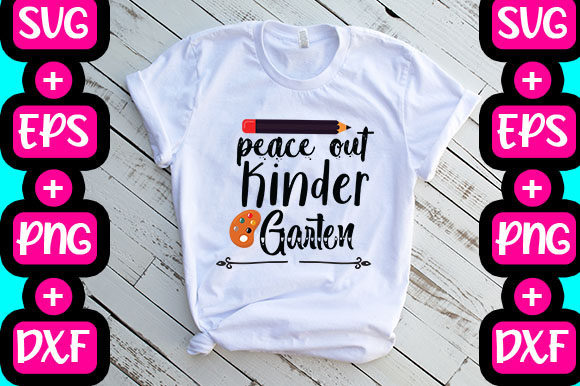 Peace out Kinder Garten: Graphics & T-Shirt Designs