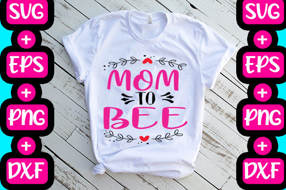 Pregnancy -Mom to Bee Graphics & T-Shirt Designs