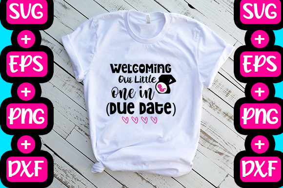 Welcoming Our Little One Graphics: T-Shirt Designs